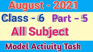 Class 6 all subject model activity task part 5, class 6 all subject model activity task august 2021
