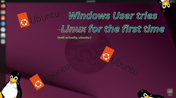 Windows User tries Linux (or ubuntu?) For the First Time