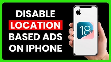 How to Disable Location Based Ads on iPhone (iOS 18)