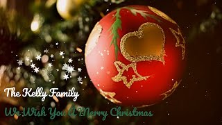 💝🎄★✨ We Wish You A Merry Christmas ✶ The Kelly Family ✨🎄★💝