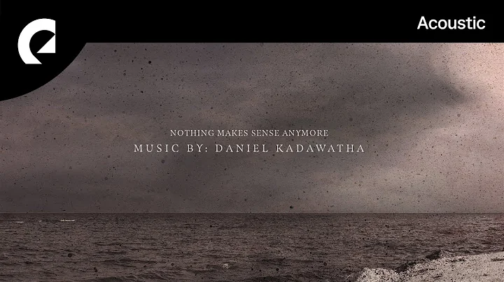 Daniel Gunnarsson - Nothing Makes Sense Anymore