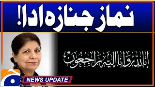 Ex Governor State Bank Shamshad Akhtar - Funeral Prayer Performed - News Update 0530 Pm Geo News