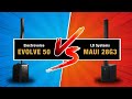 Ld systems maui 28g3 vs electrovoice evolve 50  quel est le meilleur systme son pour les djs 