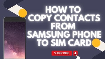 How To Copy Contacts From Samsung Phone To SIM Card