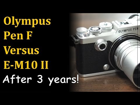 Olympus Pen F vs E-M10 Mark II, 3 Years Later ep.166