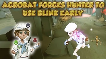 Acrobat Forces Hunter To Use Blink Early | Identity V | 第五人格 | アイデンティティV | Acrobat