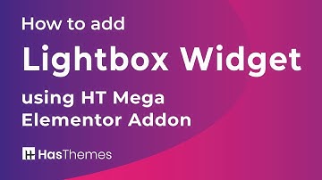 How to add Lightbox Widget using HT Mega Elementor Addon | Part 34