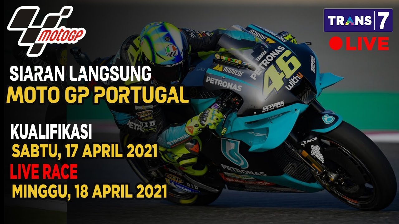 JADWAL SIARAN LANGSUNG MOTO GP HARI INI GP PORTUGAL SERI 3 2021 LIVE TRANS 7