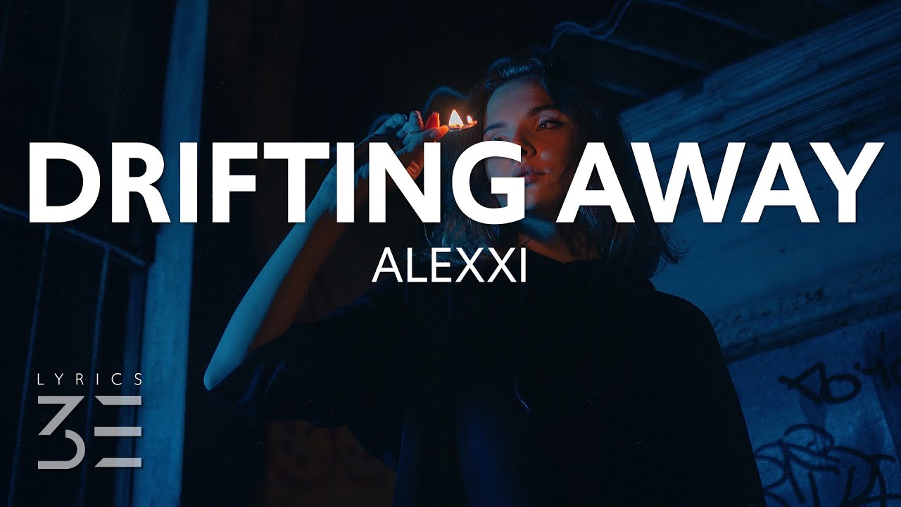 Watch Alexxi - Drifting Away (Lyrics) on YouTube Watch Alexxi - Drifting Away (Lyrics) on YouTube