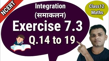 Class 12 Ex 7.3 q 14 to 19 | Class 12 Math Exercise 7.3 Solution | Class 12 Samakalan | Integration