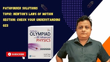 Pathfinder Solutions | CYU | Q23 | Newton’s Laws of Motion