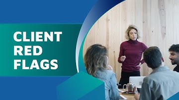 WATCH OUT FOR THESE RED FLAGS WHEN DEALING WITH YOUR CLIENTS!
