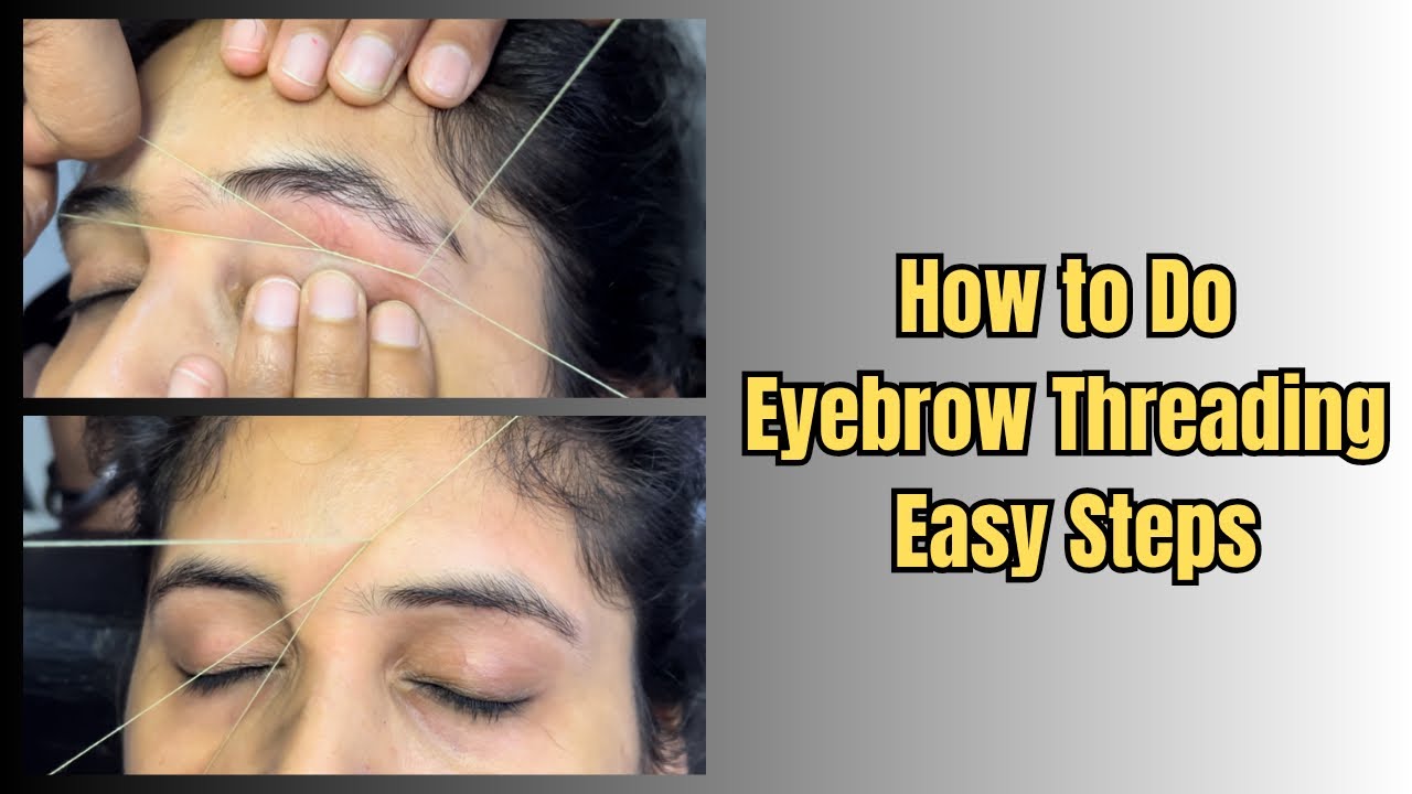 How to Do Eyebrow Threading | Easy Steps - YouTube