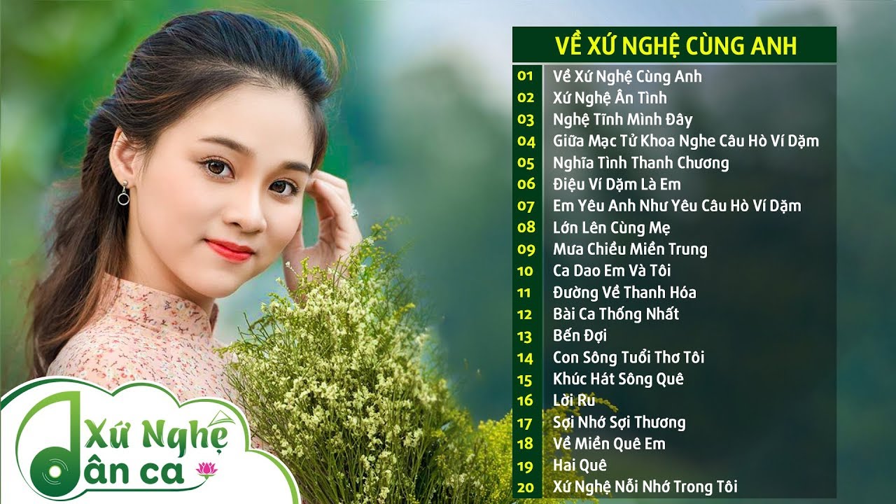 Dân Ca Xứ Nghệ - Về Xứ Nghệ Cùng Anh, Xứ Nghệ Ân Tình - Dân Ca Ví Dặm ...