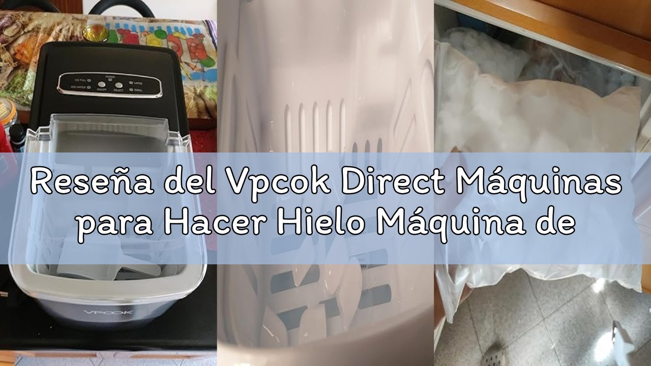 Reseña del Vpcok Direct Máquinas para Hacer Hielo Máquina de Hielo para Casa, Máquina de Cubitos 12k