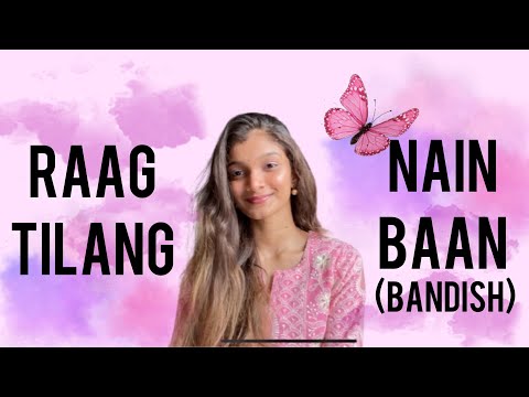 Raag Tilang Bandish - Nain Baan | By- Akanksha Bhat |