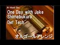 One Day with Jake Shimabukuro/Def Tech【オルゴール】