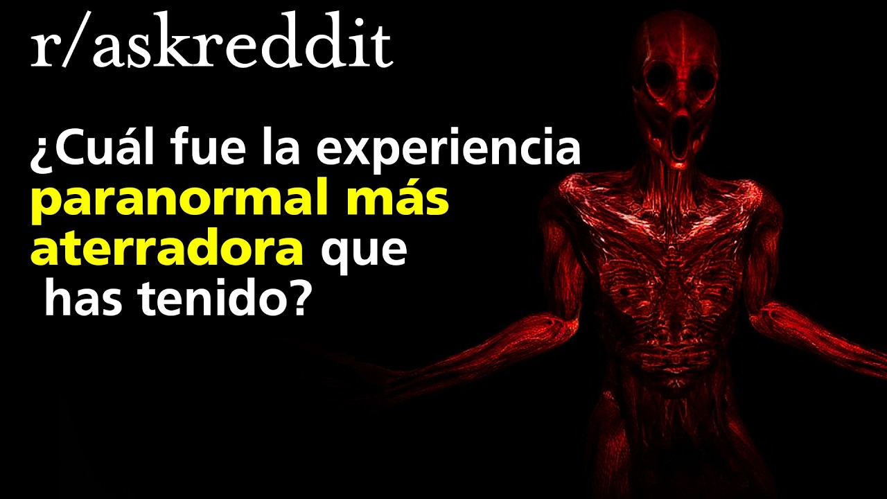 ¿Cuál fue la experiencia paranormal más aterradora que has tenido?