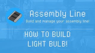 Assembly Line - How to build Light Bulb - Game for Android screenshot 2