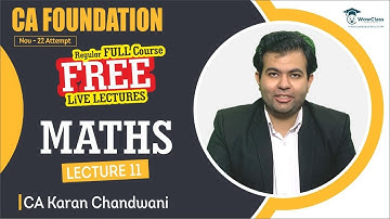CA Foundation Maths Lecture 11 | FREE CA Lectures | November 22 Exam | Commerce | CA Karan Chandwani