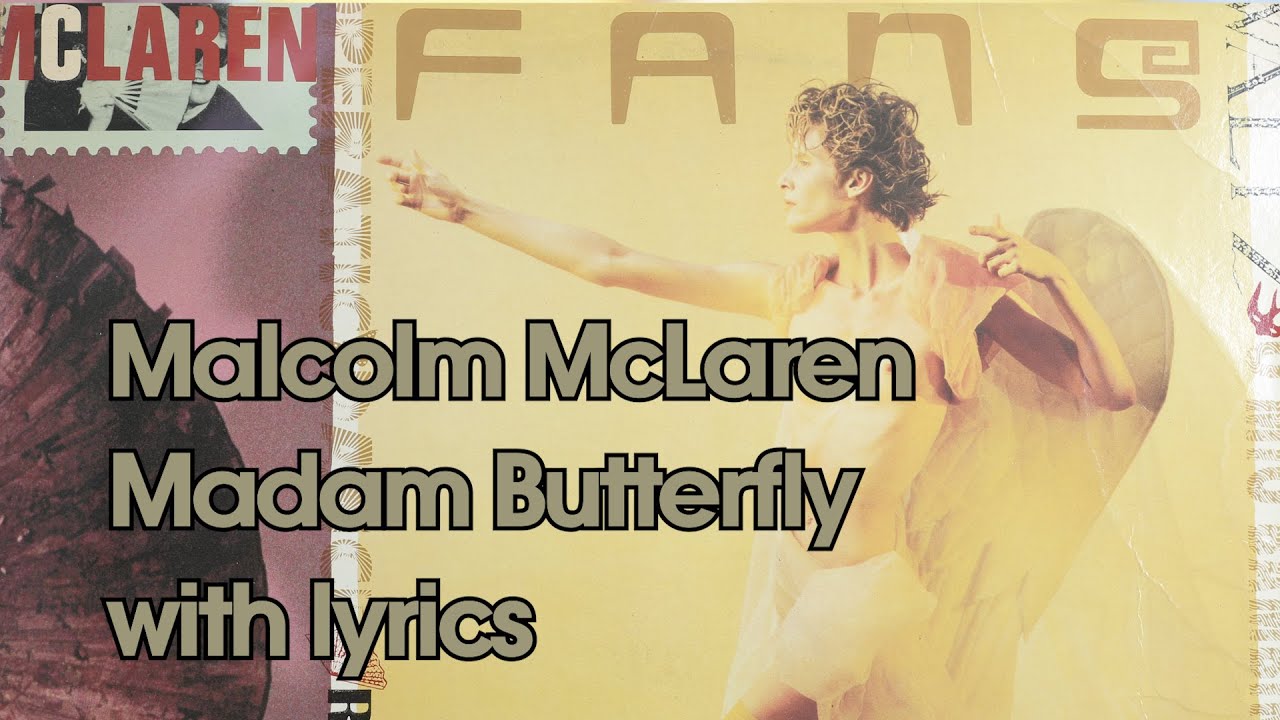 Malcolm McLaren - Madam Butterfly with lyrics