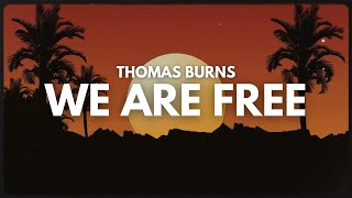 Thomas Burns - We Are Free (Lyric Video)