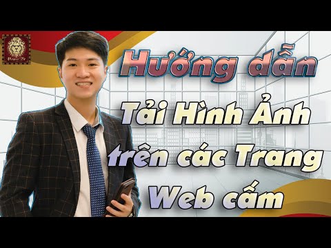 Hướng dẫn tải hình ảnh trên các trang Web cấm xuống máy tính nhanh nhất | Vương Tử