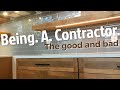 Being a Contractor... The Good and the Bad | For the Next Generation of Builders