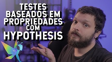 Testes baseados em propriedades: uma introdução ao Hypothesis | Live de Python #285