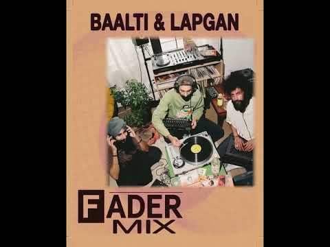 FADER Mix: Baalti & Lapgan (Official Audio)