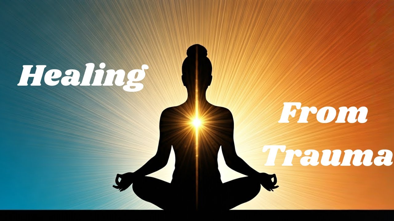 Healing From Past Trauma - YouTube