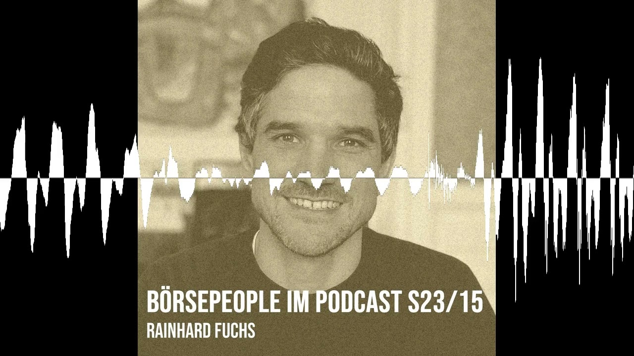 Börsepeople im Podcast S23/15: Rainhard Fuchs