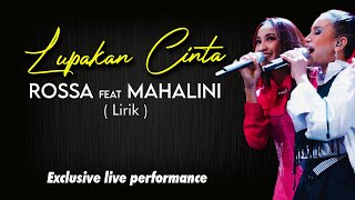 ROSSA FEAT MAHALINI -  Lupakan Cinta | Live at Trans Studio Cibubur (Lirik lagu)
