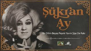 Şükran Ay - Bir Dilim Beyaz Peynir Yarım Şişe De Rakı (1970)