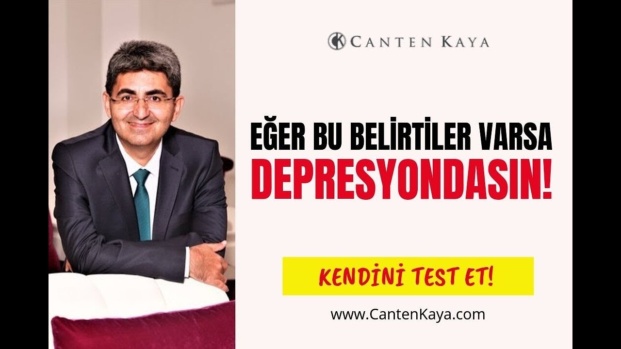 EĞER BU BELİRTİLER VARSA DEPRESYONDASINIZ! | Canten Kaya