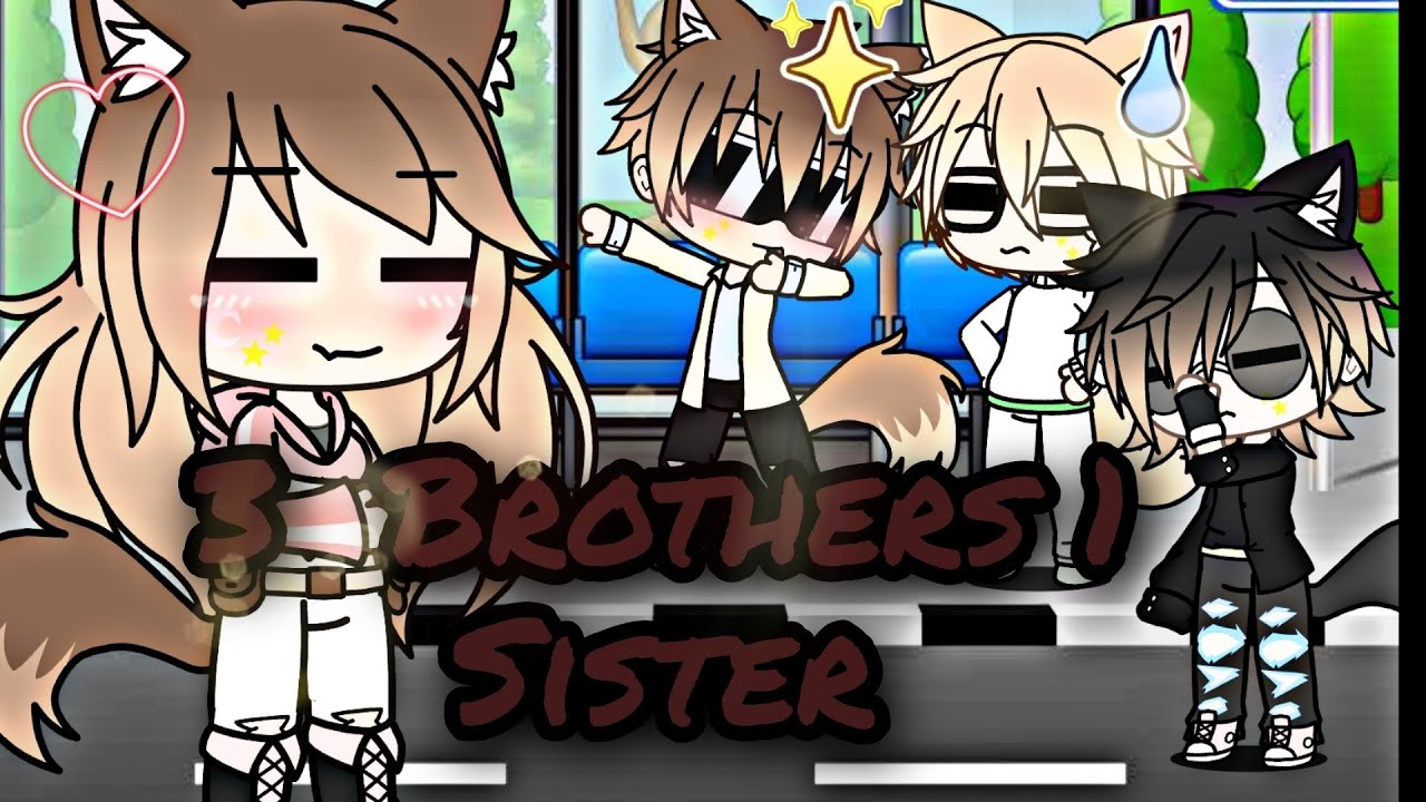 3 brothers 1 sister | glmm | Gacha Life | Part 1 - YouTube