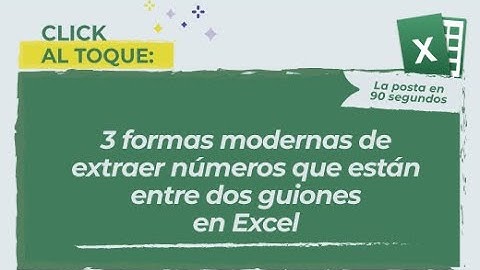 3 FORMAS MODERNAS DE EXTRAER NUMEROS QUE ESTAN ENTRE 2 GUIONES EN EXCEL