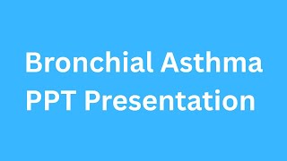 Bronchial Asthma PPT Presentation Seminar Free Download