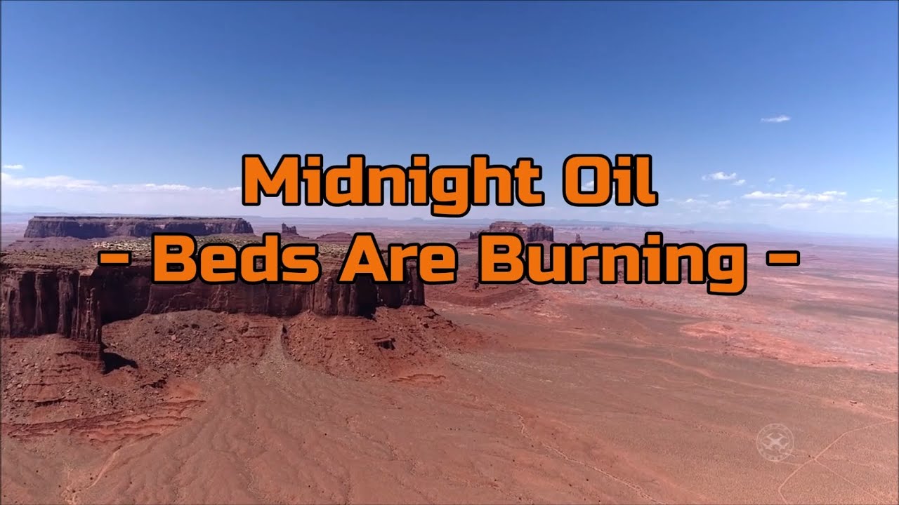 Midnight Oil - "Beds Are Burning" (Remastered) HQ/With Onscreen Lyrics! Midnight Oil - "Beds Are Burning" (Remastered) HQ/With Onscreen Lyrics!