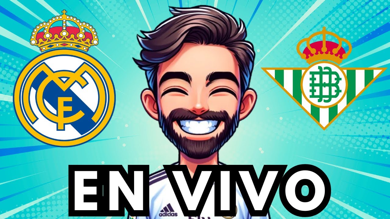 Real Madrid vs Betis - EN VIVO - La Liga - YouTube