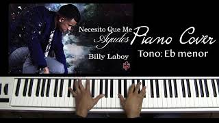 Video thumbnail of "Necesito Que Me Ayudes | Billy Laboy | Piano Cover"