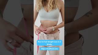 How to Fast Weight Loss in 2 Weeks ?