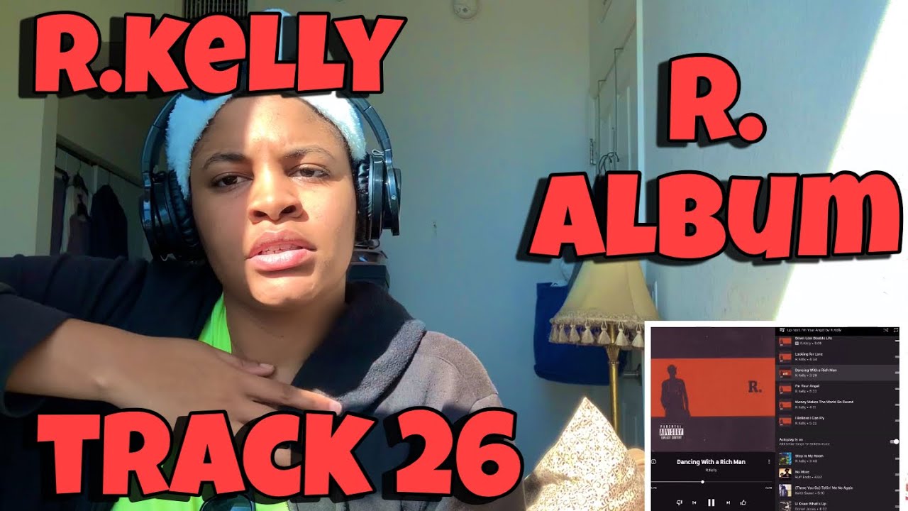 R.KELLY “ R.ALBUM REACTION TRACK 26 “ DANCING WITH A RICH MAN “