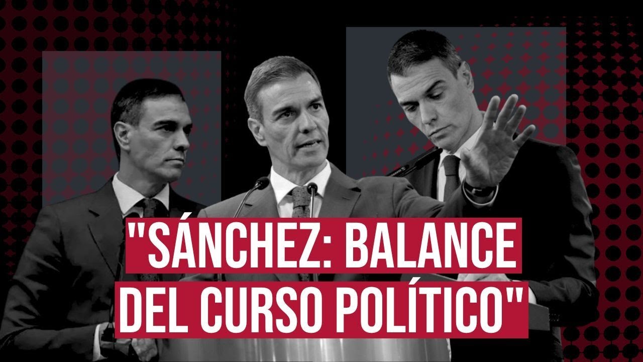 EN DIRECTO | Pedro Sánchez hace balance del curso político actual