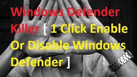 Windows Defender Killer [ 1 Click Enable Or Disable Windows Defender ]
