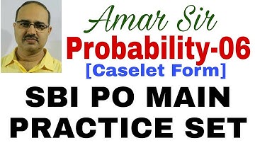 Probability Questions-06: Practice Set: SBI PO MAIN: By Amar Sir: Bank PO/Clerk/SSC CGL/Railway/IAS
