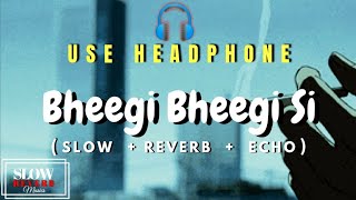 Bheegi Bheegi Si Hai Raatein [Slow Reverb] : Gangster | Emotional Romantic | James & Pritam