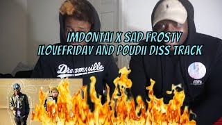 ImDontai x SAD FROSTY - FrIcK dA HaTerZ iLOVEFRiDAY & Poudii Diss Track[REACTION]