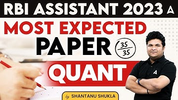 RBI Assistant 2023 | RBI Assistant Quant Most Expected Paper | Maths by Shantanu Shukla