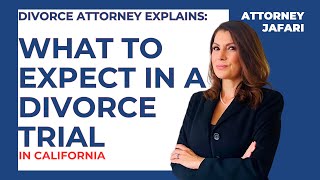 Divorce Attorney Explains: What To Expect in a Divorce Trial